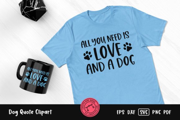 All You Need is Love and a Dog Quote