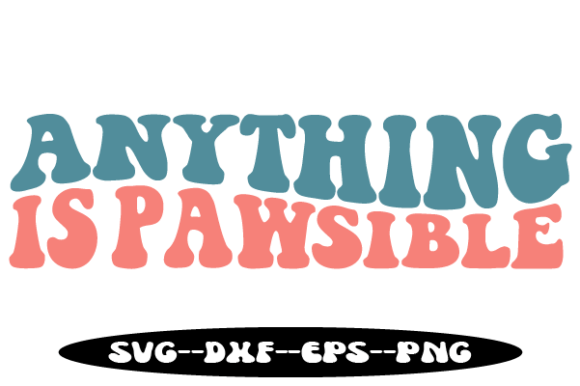 Anything is Pawsible Wavy Svg Review
