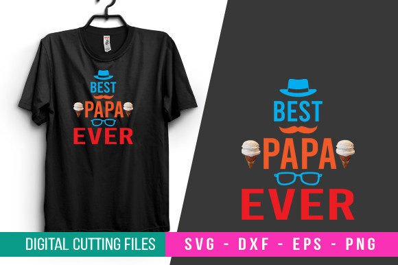 Best Papa Ever T-Shirt Design SVG: A Designer’s Perspective