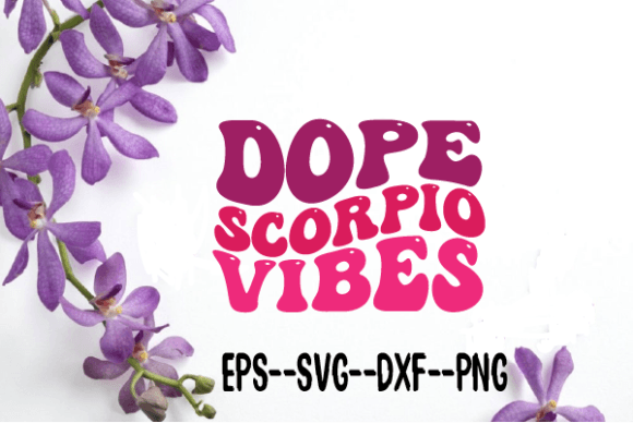 Dope Scorpio Vibes New Wavy Retro Svg Review