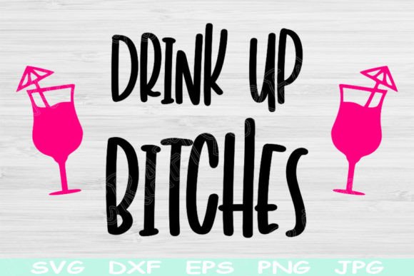 Drink Up Bitches SVG: A Bold Embroidery Design for the Right Projects