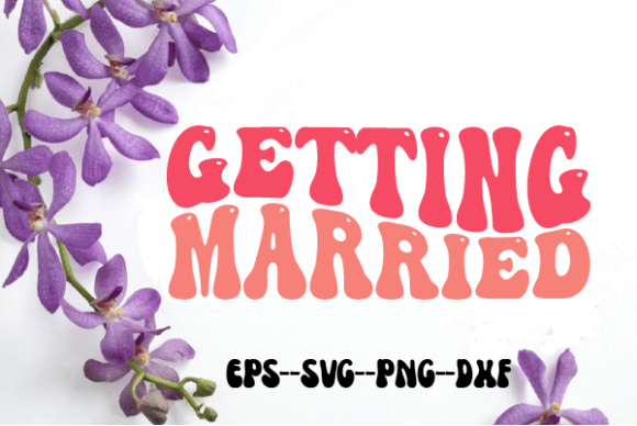 Getting Married. Wedding Retro Wavy Svg Review