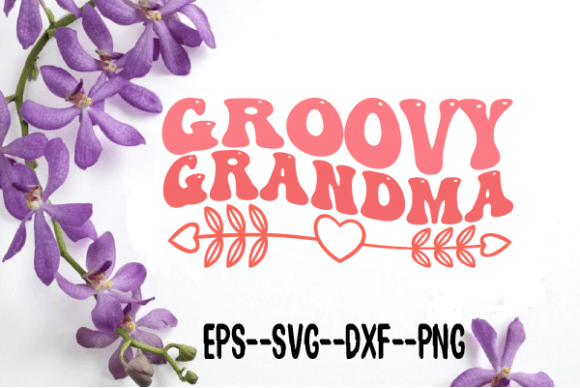 Groovy Grandma Flowers Retro Wavy Svg