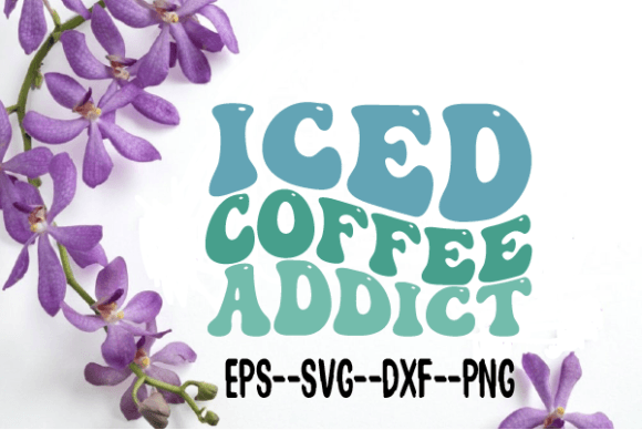Iced Coffee Addict Wavy Svg Sublimation Review