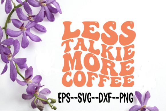 Less Talkie More Coffee Wavy Svg Review