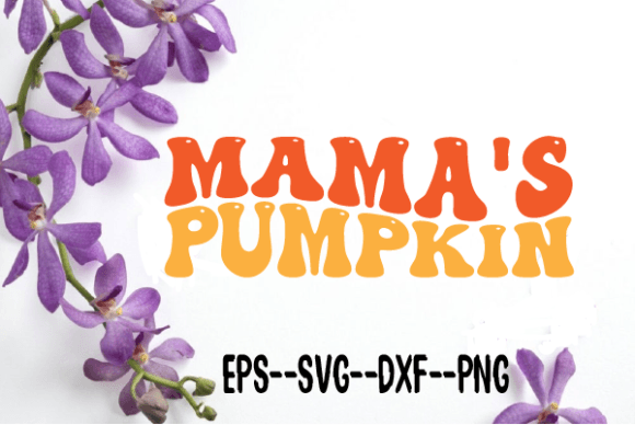 Mama s Pumpkin New Retro Wavy Svg