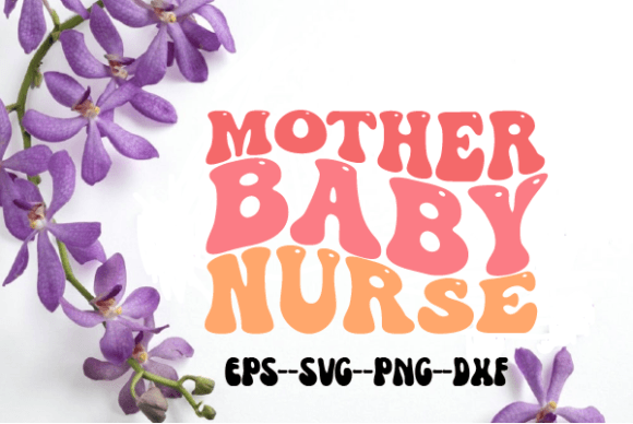 Mother Baby Nurse Retro Wavy Svg Review