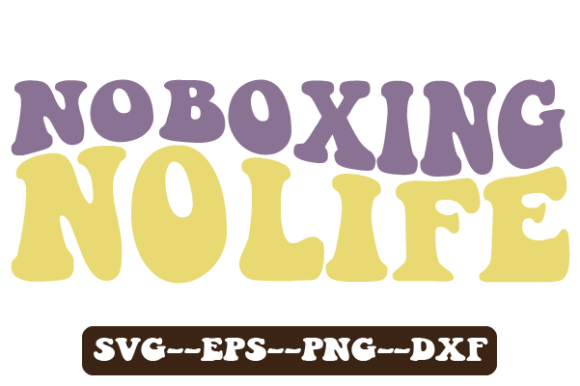 Review: No Boxing No Life Retro Wavy Svg