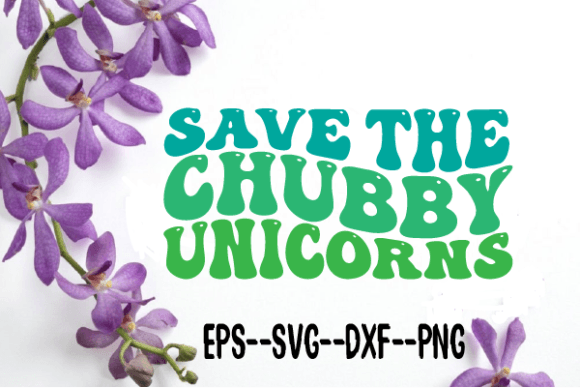 Save the Chubby Unicorns Wavy Svg Review