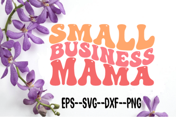 Small Business MAMA Retro Wavy Svg Review