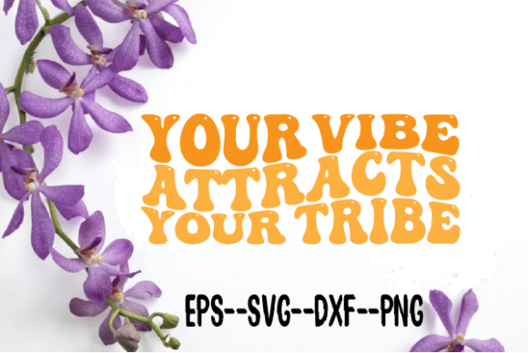 Your Vibe Attracts Your Tribe Wavy SVG